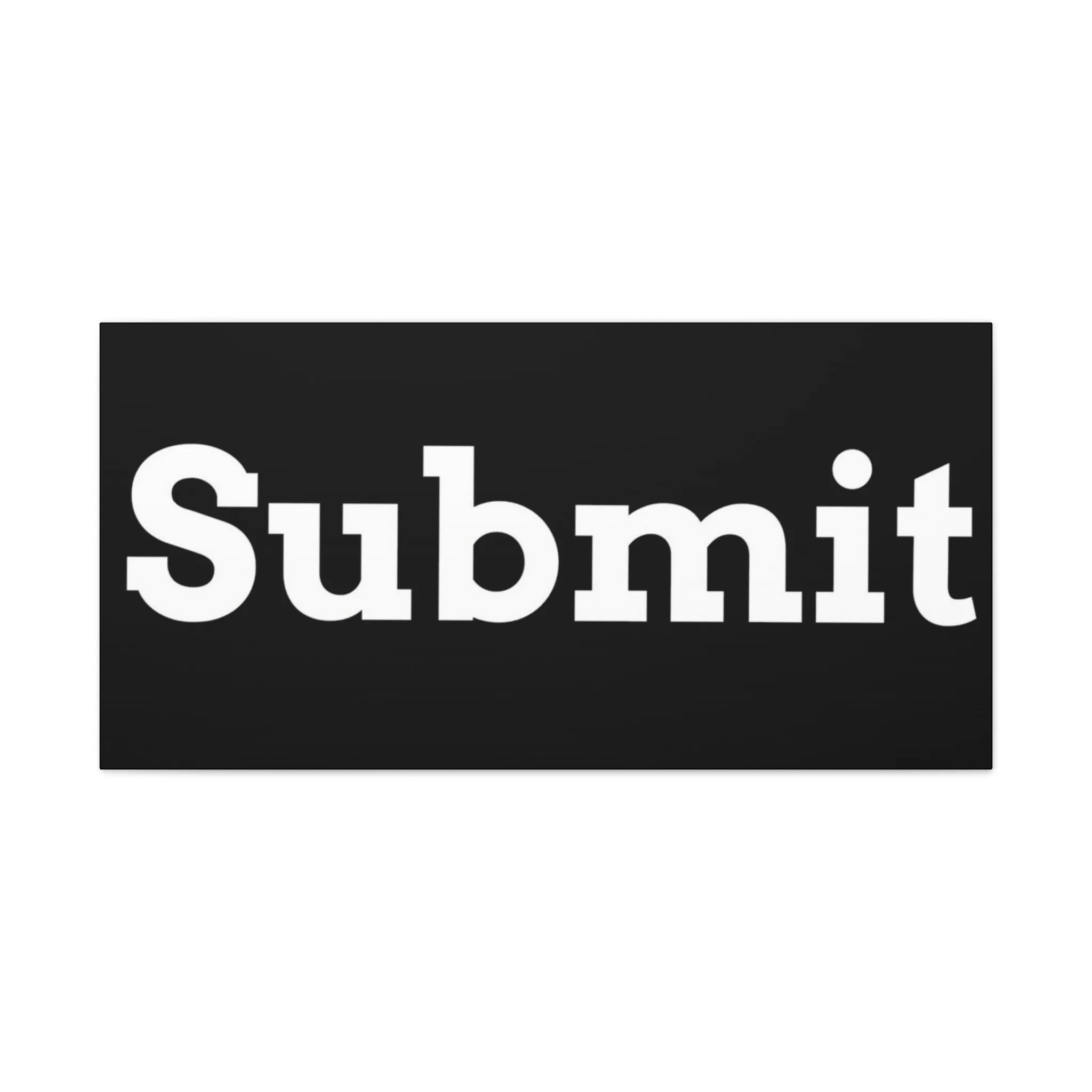 Classic Canvas - "Submit""