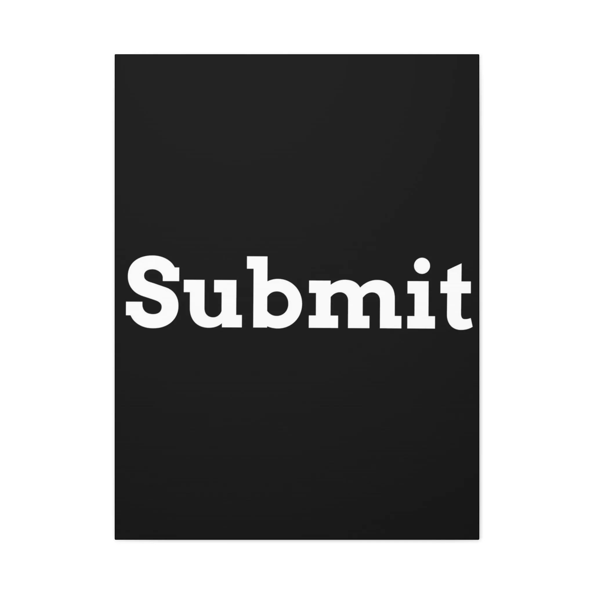Classic Canvas - "Submit""