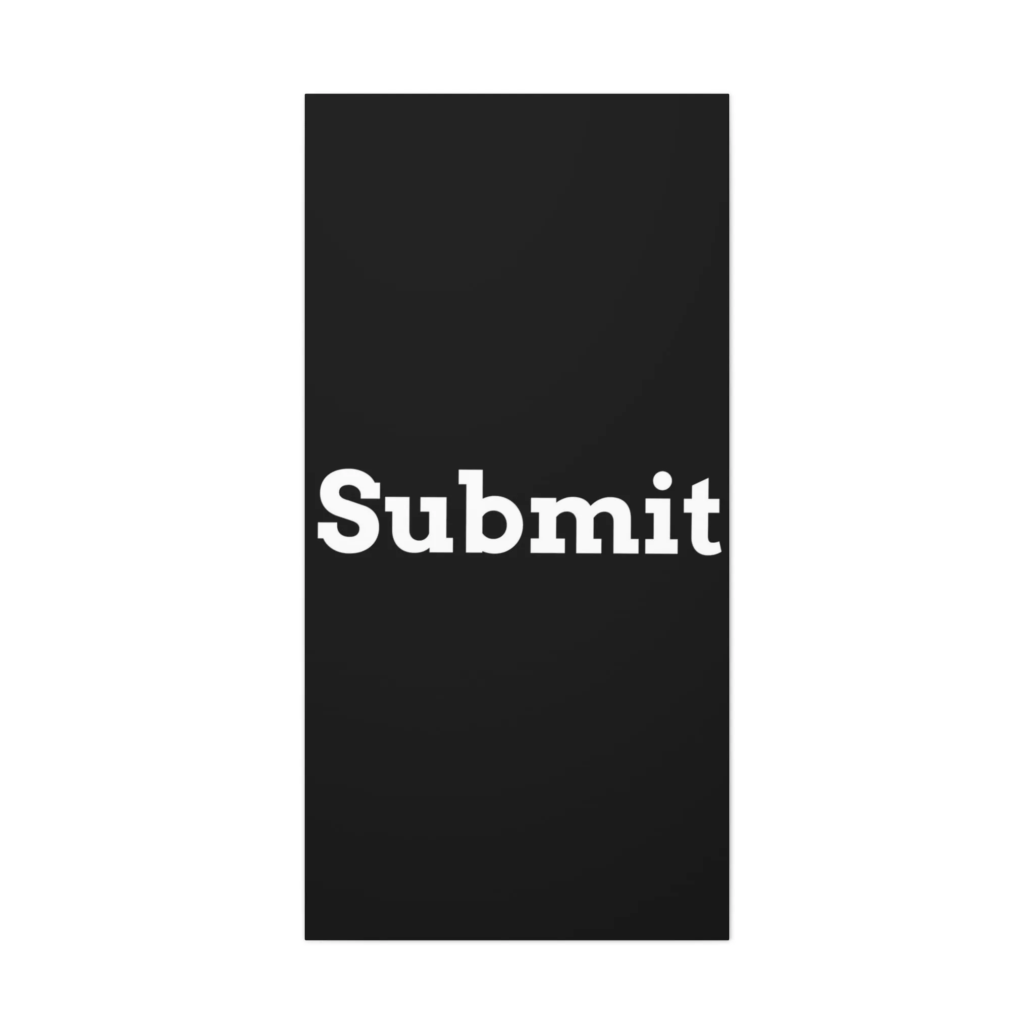 Classic Canvas - "Submit""