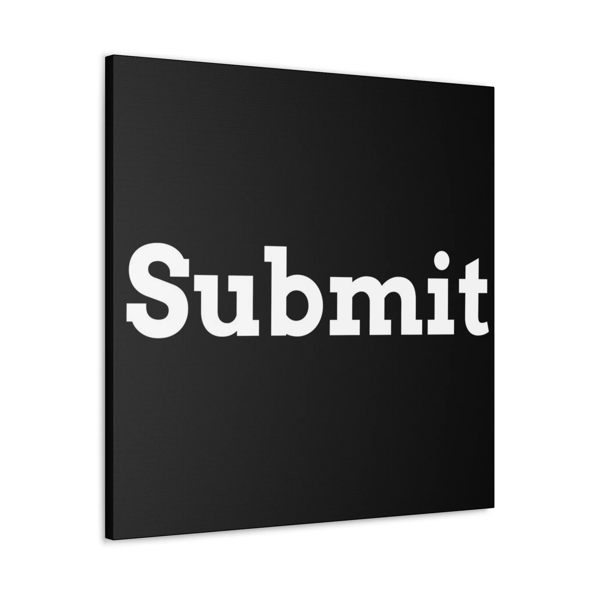 Classic Canvas - "Submit""