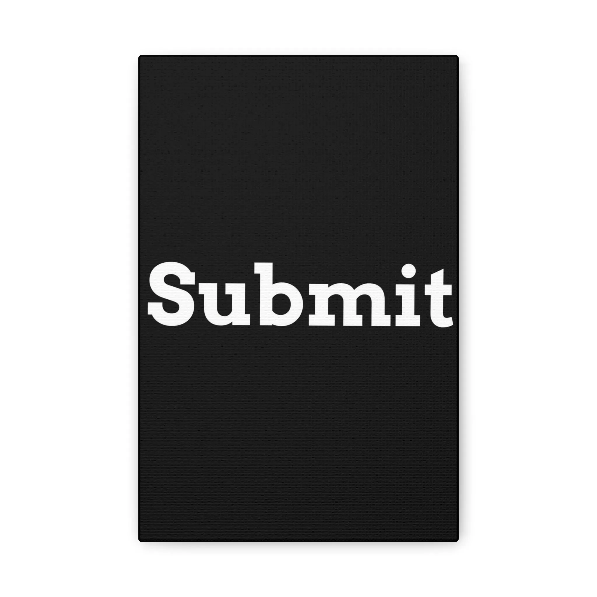 Classic Canvas - "Submit""