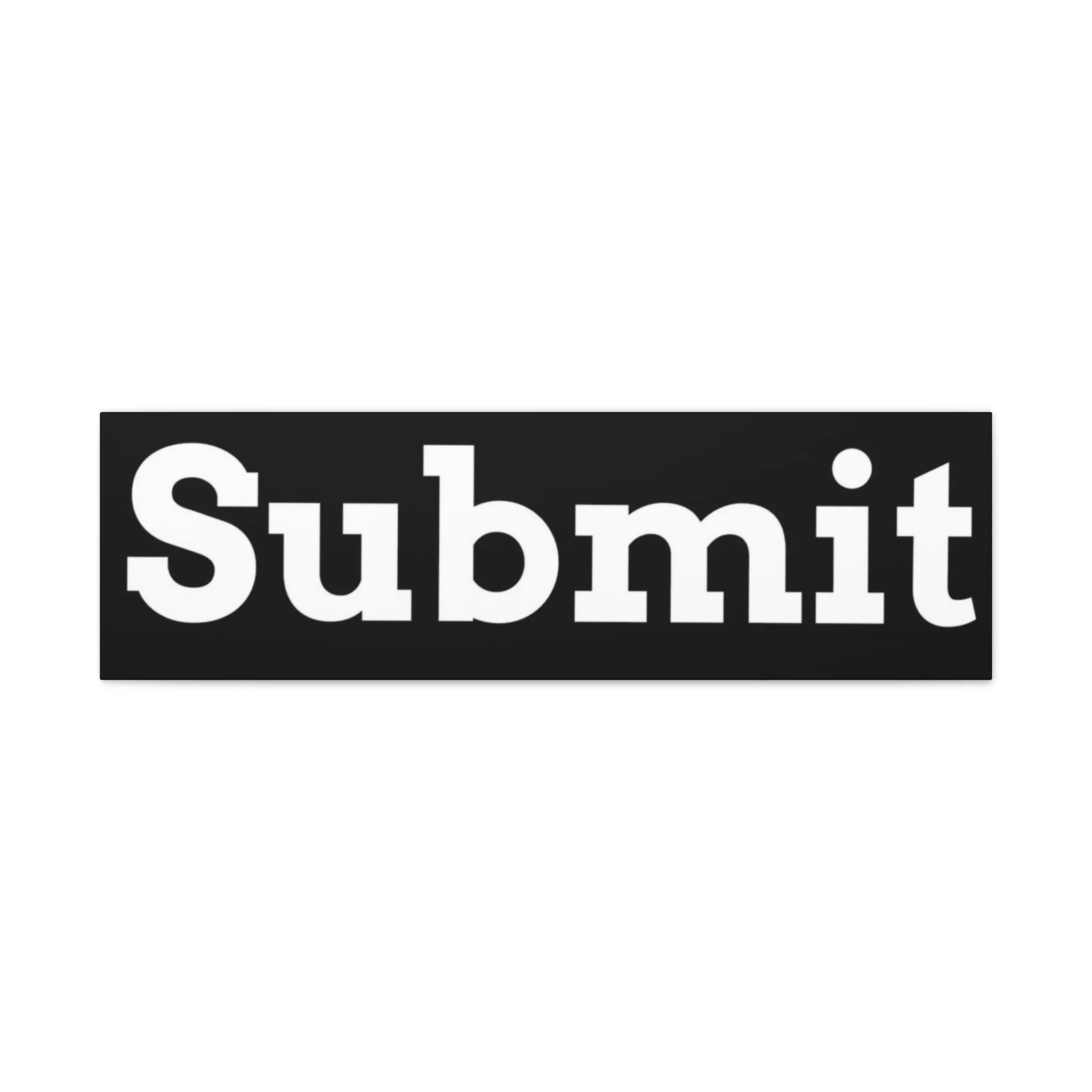 Classic Canvas - "Submit""