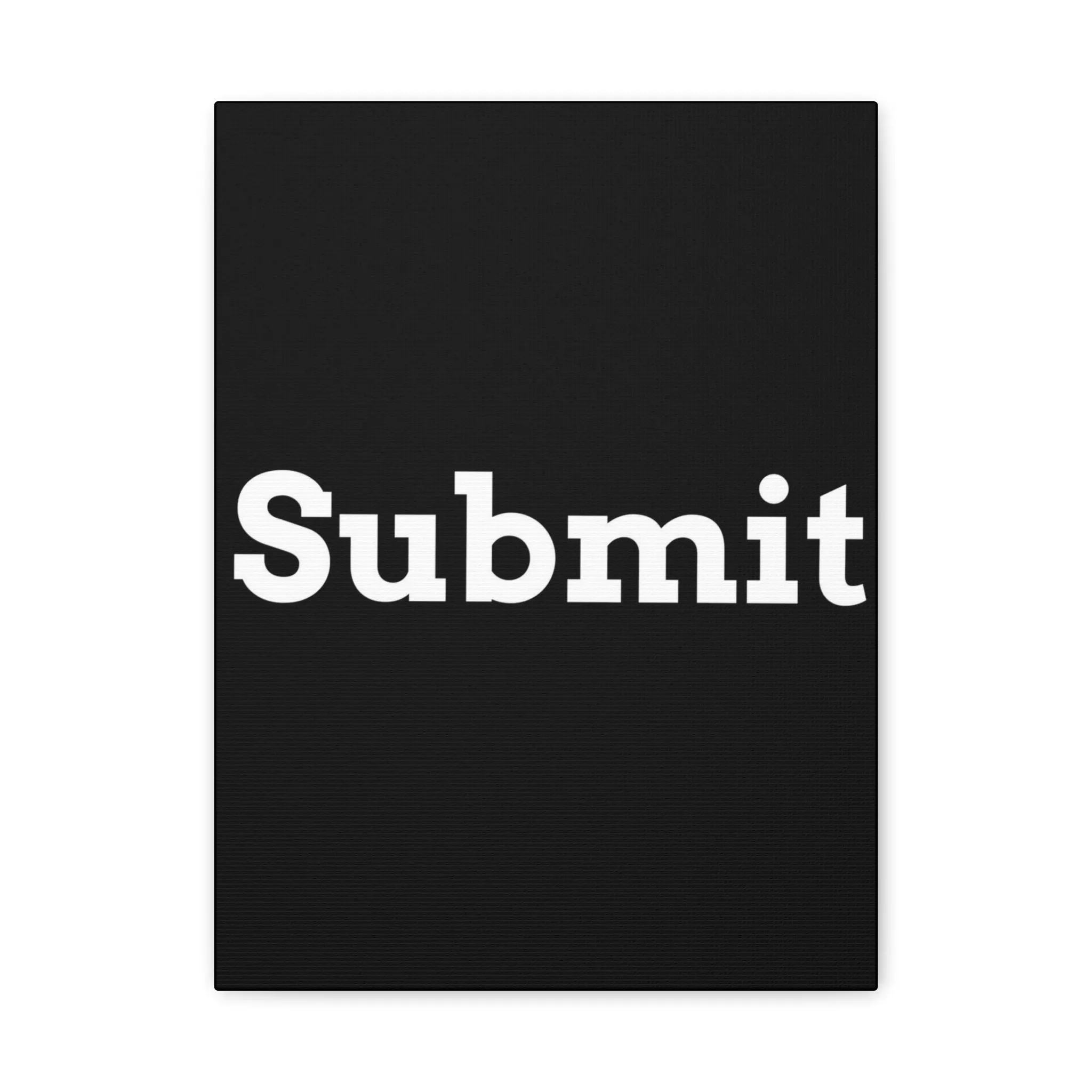Classic Canvas - "Submit""