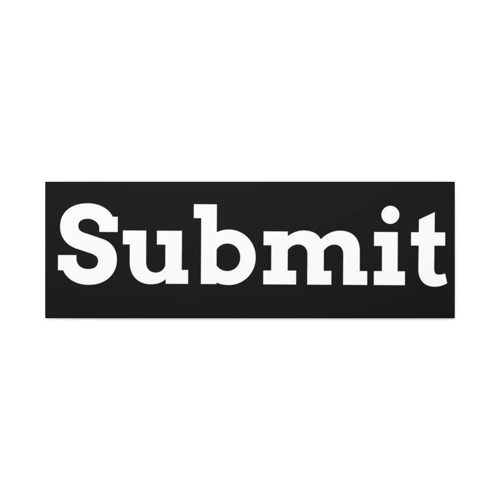 Classic Canvas - "Submit""
